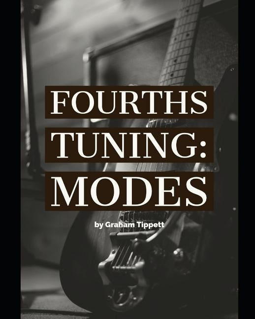 Fourths Tuning: Modes by Tippett, Graham
