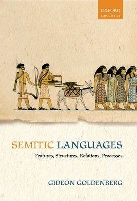 Semitic Languages: Features, Structures, Relations, Processes by Goldenberg, Gideon
