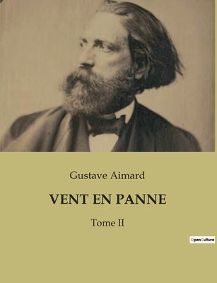 Vent En Panne: Tome II by Aimard, Gustave
