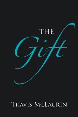 The Gift by McLaurin, Travis