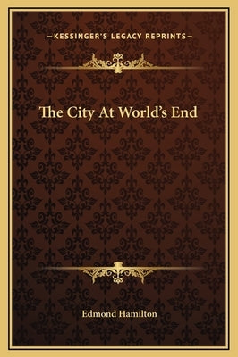 The City at World's End by Hamilton, Edmond