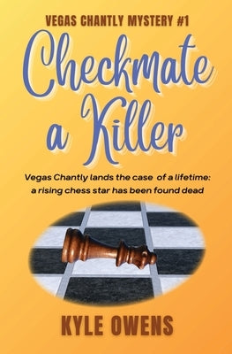 Checkmate a Killer, Vegas Chantly Mystery #1 by Owens, Kyle