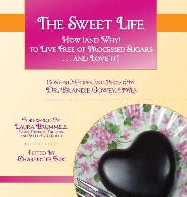 The Sweet Life by Gowey, Brandie E.