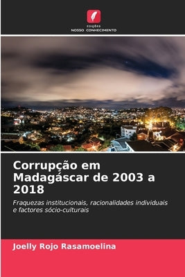 Corrupção em Madagáscar de 2003 a 2018 by Rasamoelina, Joelly Rojo