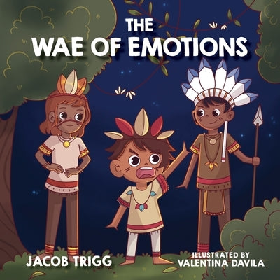 The WAE of Emotions by Trigg, Jacob