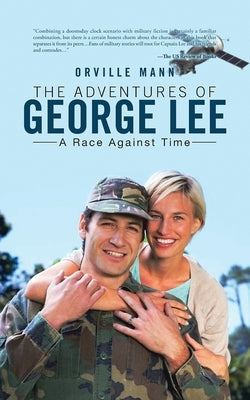 The Adventures of George Lee: A Race Against Time by Mann, Orville