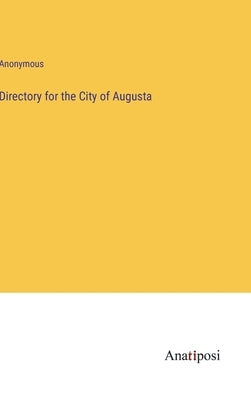 Directory for the City of Augusta by Anonymous