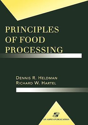 Principles of Food Processing by Hartel, Richard W.