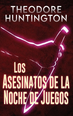 Los Asesinatos de la Noche de Juegos by Huntington, Theodore
