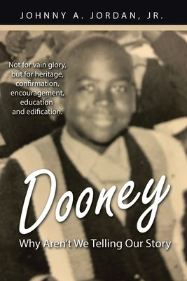 Dooney: Why Aren't We Telling Our Story by Jordan, Johnny A., Jr.