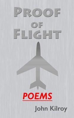 Proof of Flight by Kilroy, John