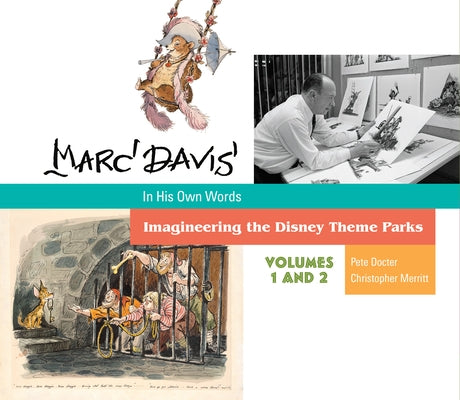 Marc Davis in His Own Words: Imagineering the Disney Theme Parks by Docter, Pete