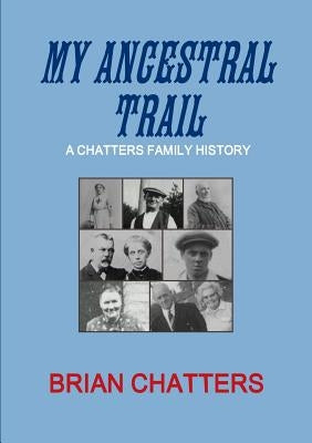 My Ancestral Trail by Chatters, Brian