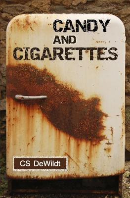 Candy and Cigarettes by Dewildt, C. S.