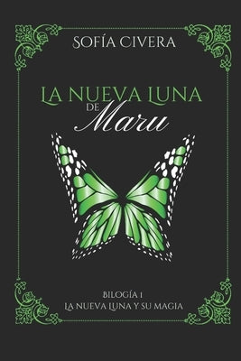 La Nueva Luna Y Su Magia: La Nueva Luna de Maru 1 by Civera, Sofia