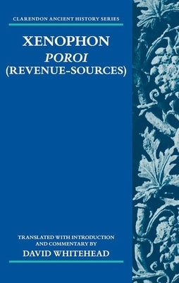 Xenophon: Poroi (Revenue-Sources) by Whitehead, David