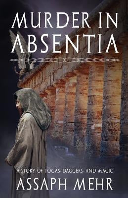 Murder In Absentia: Urban Fantasy in Ancient Rome by Mehr, Assaph