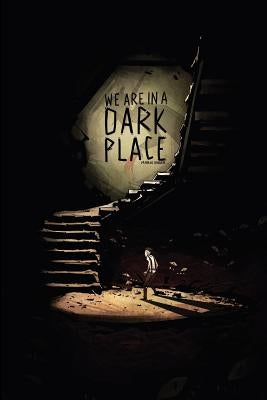 We Are In A Dark Place by Enger, Marie