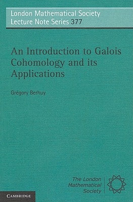 An Introduction to Galois Cohomology and its Applications by Berhuy, Gr&#233;gory