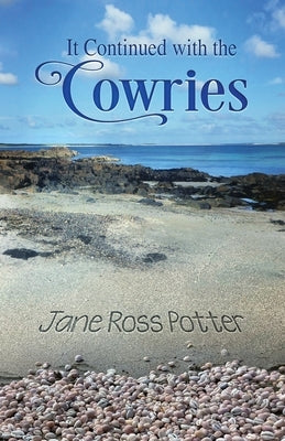 It Continued with the Cowries by Potter, Jane Ross