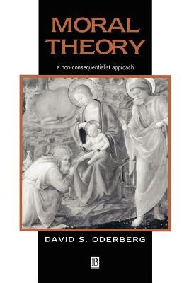 Moral Theory by Oderberg, David S.