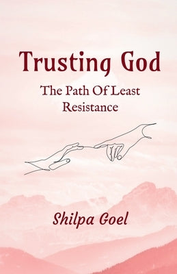 Trusting God by Goel, Shilpa