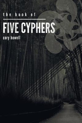 The Book of Five Cyphers by Howell, Cory