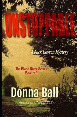 Unstoppable: A Buck Lawson Mystery by Ball, Donna