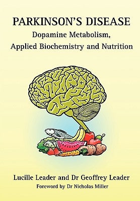 Parkinson's Disease Dopamine Metabolism, Applied Biochemistry and Nutrition by Leader, Lucille