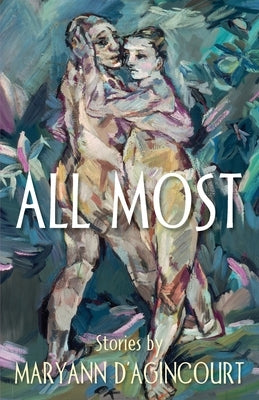 All Most by D'Agincourt, Maryann