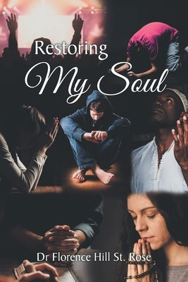 Restoring My Soul by St Rose, Florence Hill