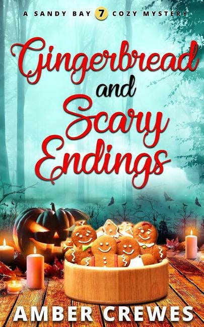Gingerbread and Scary Endings by Crewes, Amber