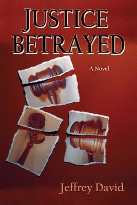 Justice Betrayed by David, Jeffrey