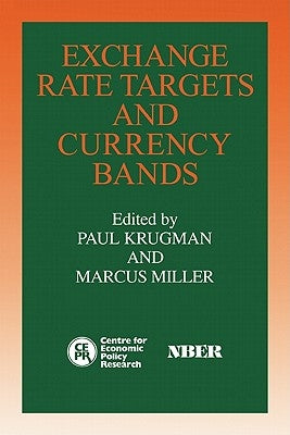 Exchange Rate Targets and Currency Bands by Krugman, Paul