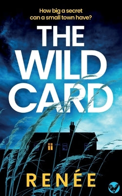 THE WILD CARD an utterly gripping New Zealand crime mystery by , Ren&#233;e