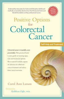 Positive Options for Colorectal Cancer, Second Edition: Self-Help and Treatment by Larson, Carol Ann