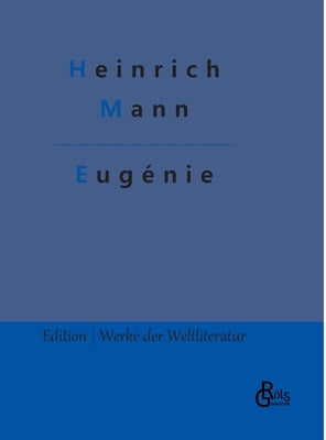 Eugénie: Die Bürgerzeit by Gröls-Verlag, Redaktion