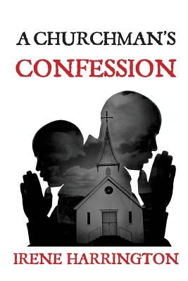 A Churchman's Confession by Harrington, Irene