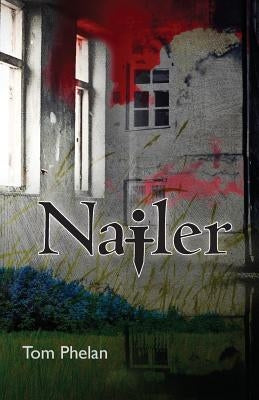 Nailer by Phelan, Tom