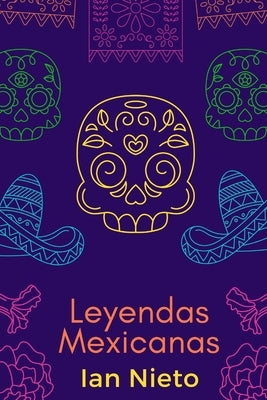 Leyendas Mexicanas by Nieto, Ian