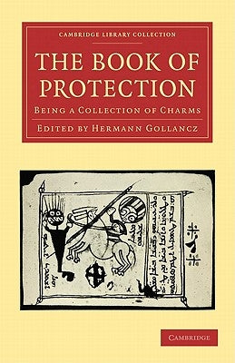 The Book of Protection: Being a Collection of Charms by Gollancz, Hermann