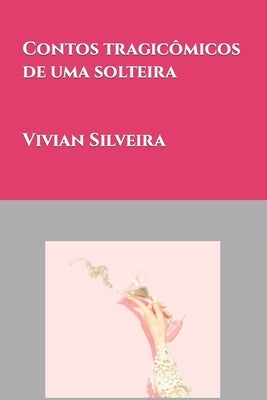 Contos Tragicômicos de uma solteira by Intellectuel, Capital