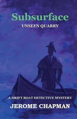 SubSURFACE: Unseen Quarry by Chapman, H. Jerome