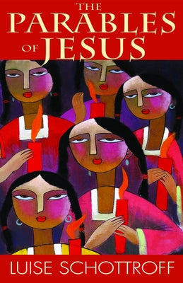The Parables of Jesus by Schottroff, Luise