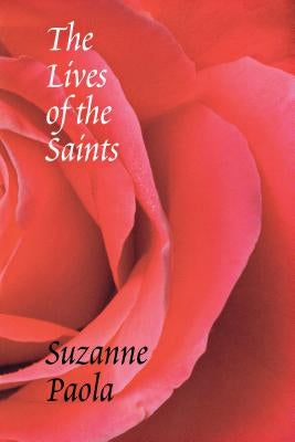 The Lives of the Saints by Paola, Suzanne