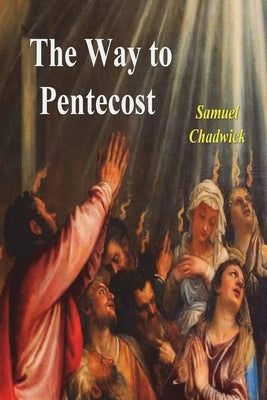 The Way to Pentecost by Chadwick, Samuel