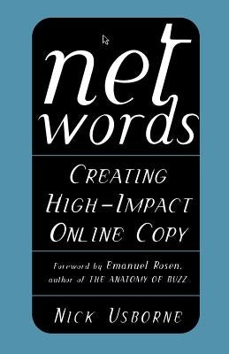 Net Words: Creating High-Impact Online Copy by Usborne, Nick