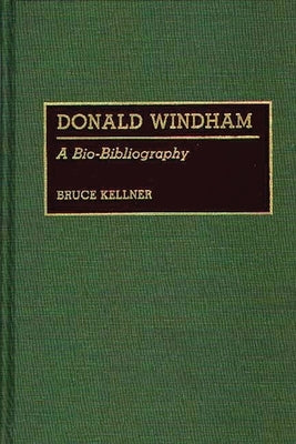Donald Windham: A Bio-Bibliography by Kellner, Bruce