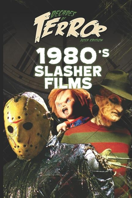 Decades of Terror 2019: 1980's Slasher Films by Hutchison, Steve