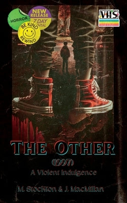 The Other (1997): A Violent Indulgence by Stockton, Megan